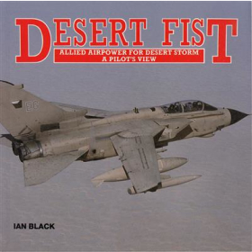 Black Desert Fist Alliierte Luftstreitkr&auml;fte f&uuml;r Desert Storm Bildband