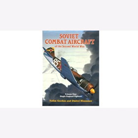 Gordon Khazanov Sovjet Combat Aircraft of the Second World War Volume One: Single-Engined Fighters