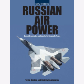 Gordon Komissarov Russian Air Power Aktuelle Organisation und Flugzeuge aller russischen Luftstreitkr&auml;fte