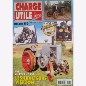 Anxe Charge Utile Magazine Hors-S&eacute;rie N&deg;9 Vol. 1 de 1934 &agrave; 1951 les Tracteurs Vierzon Traktor Landwirtschaft Lokomotive