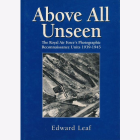 Leaf Above all Unseen Luftaufkl&auml;rungseinheiten der RAF von 1939-1945