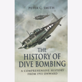 Smith The History of Dive Bombing A Comprehensive History from 1911 onward