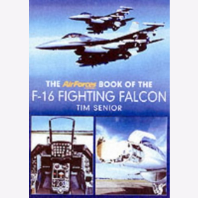 Senior The AirForces Monthly Book of the F-16 Fighting Falcon Gro&szlig;format Bildband