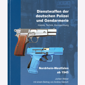 Weber Dienstwaffen der deutschen Polizei und Gendarmerie Historie, Technik, Kennzeichnung Nordrhein-Westfalen ab 1945