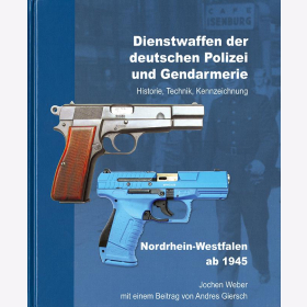 Weber Dienstwaffen der deutschen Polizei und Gendarmerie Historie, Technik, Kennzeichnung Nordrhein-Westfalen ab 1945