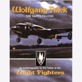 Falck The Happy Falcon An Autobiography by the Father of the Night Fighters