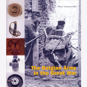 Lierneux The Belgian Army in the Great War Volume 2 Portable Service Weapons