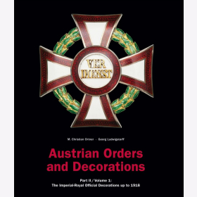 Ortner / Ludwigstorff Austrian Orders and Decorations Part II The Imperial-Royal Official Decorations up to 1918