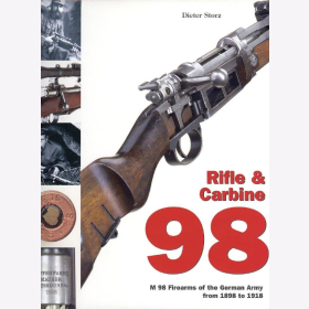 Storz Rifle &amp; Carbine 98 M 98 Firearms of the German Army from 1898 to 1918