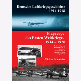 Schmeelke Flugzeuge des ersten Weltkriegs 1914-1920 Deutsche Luftkriegsgeschichte