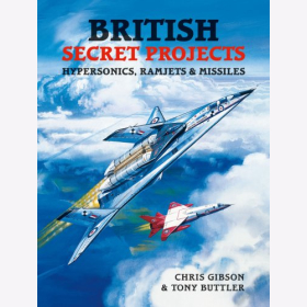 Gibson Buttler British Secret Projects Hypersonics, Ramjets &amp; Missiles