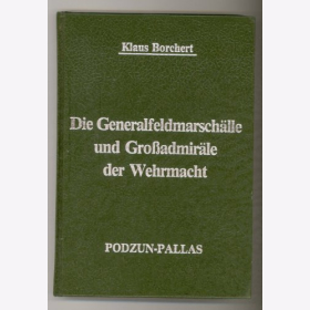 Borchert Generalfeldmarschälle Großadmiräle der Wehrmacht