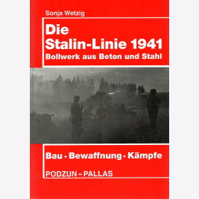 Wetzig Die Stalin-Linie 1941 Bau Bewaffnung K&auml;mpfe Bollwerk