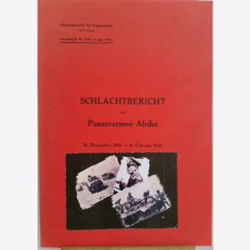 Schlachtbericht der Panzerarmee Afrika 18.11.41 bis 06.02.42 Mit Karten