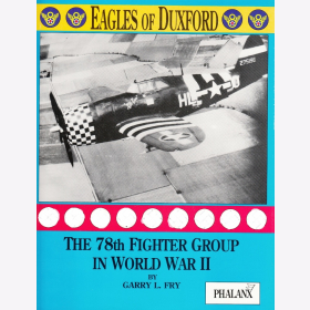 Fry Eagles of Duxford The 78th Fighter Group in World War II