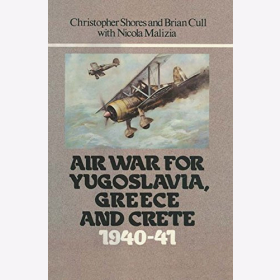 Shores Cull Malizia Air War for Yugoslavia Greece and Crete 1940-41