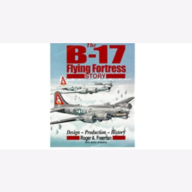Freeman The B-17 Flying Fortress Story Design Production History