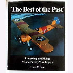 Silcox The Best of the Past Preserving and Flying Aviation&acute;s Fifty Year Legacy