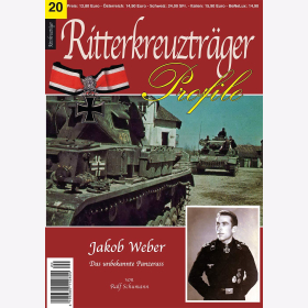 Schumann RITTERKREUZTR&Auml;GER Profile Nr. 20 Jakob Weber Das unbekannte Panzerass