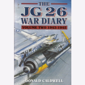 Caldwell The JG 26 War Diary Volume Two 1943-1945