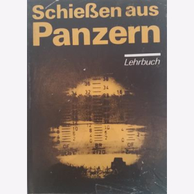 Schie&szlig;en aus Panzern Lehrbuch DDR NVA Explosivstoffe Panzerbeschuss