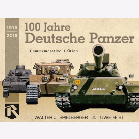 Feist 100 Jahre Deutsche Panzer 1918-2018 Commemorative Edition Milit&auml;r