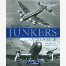 Erfurth Das grosse Junkers Flugzeugbuch Hugo Junkers und seine Konstruktionen