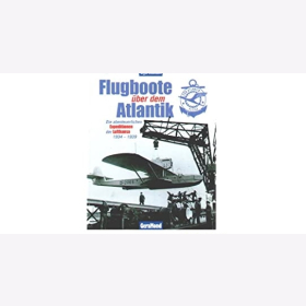 Rosenstock Flugboote &uuml;ber dem Atlantik Die abenteuerlichen Expeditionen der Lufthansa 1934 - 1939