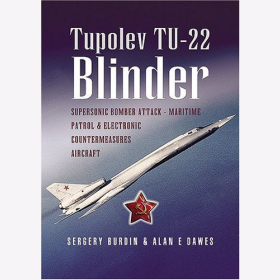Burdin Dawes Tupolev Tu-22 Blinder Supersonic Bomber- Attack- Maritime Patrol &amp; Electronic Countermeasures Aircraft