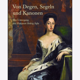Wiesinger Von Degen, Segeln und Kanonen Der Untergang der Prinzessin Hedvig Sofia