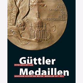 G&uuml;ttler Medaillen Gegossene Sichten und Welten, Medaillen 1971-2011 Gussmedaillen M&uuml;nzen Sammeln Medaillenkunst