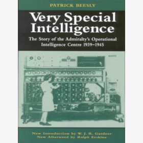 Beesly Very Special Intelligence The Story of the Admiralty&acute;s Operational Intelligence Centre 1939-1945