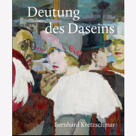 Walther / Porstmann Deutung des Daseins Bernhard Kretzschmar 1889-1972 Malerei Grafik Dresdner Kunst