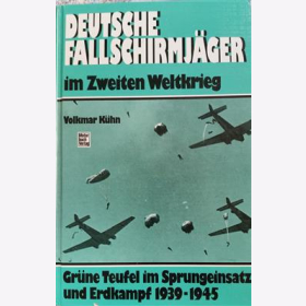 K&uuml;hn Deutsche Fallschirmj&auml;ger Zweiten Weltkrieg Gr&uuml;ne Teufel Sprungeinsatz Erdkampf 1935-1945