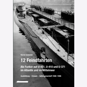 Schneider 12 Feindfahrten Als Funker U 431, U 410, U 371 Atlanik Mittelmeer 1940-1946