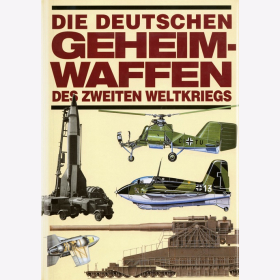 Die Deutsche Geheimwaffen des zweiten Weltkrieges Raketen U-Boote Flugzeuge Atomwaffen Marschflugk&ouml;rper