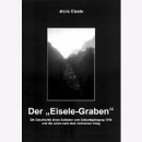 Der Eisele-Graben Geschichte Soldaten 2. Weltkrieg...