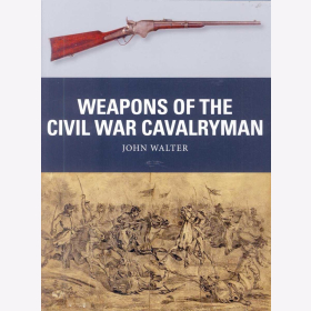 Walter Weapons of the Civil War Cavalryman Osprey Weapons 75