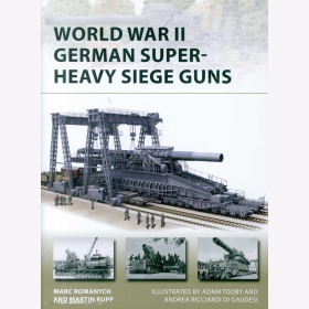 World War II German Super-Heavy Siege Guns Osprey New Vanguard 280
