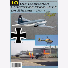Die Deutschen Luftstreitkr&auml;fte im Einsatz 10 Profile 1956 bis heute Hubschrauber Airbus H 145 Hfb 320 Hansa Jet