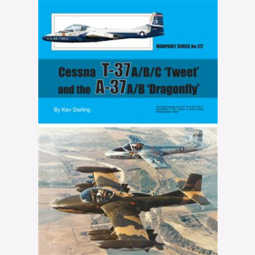 Darling Cessna T-37 A/B/C Tweet and the A-37 A/B Dragonfly Warpaint Nr.127