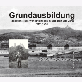 Scherzer Grundausbildung Tagebuch eines Wehrpflichtigen in Eisenach und Jena 1941/1942
