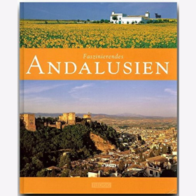 Reisebildband Andalusien Sehensw&uuml;rdigkeiten Farbige &Uuml;bersichtskarte Reisef&uuml;hrer Urlaub