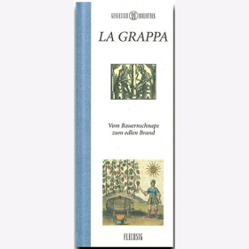 Kochbuch Rezept Genie&szlig;er Bibliothek La Grappa Bauernschnaps