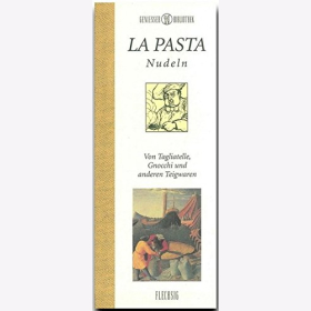 Kochbuch Rezept Genie&szlig;er Bibliothek La Pasta Nudeln Tagliatelle Gnocchi