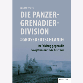 Tewes Panzergrenadierdivision Grossdeutschland Feldzug Sowjetunion 1942-1945