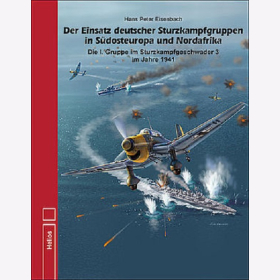 Eisenbach Einsatz deutscher Sturzkampfgruppen S&uuml;dosteuropa Nordafrika Sturzkampfgeschwader 3