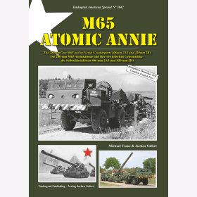 Franz Vollert M65 Atomic Anniee Die 280mm M65 Atomkanone und ihre sowjetischen Gegenst&uuml;cke - die Selbstfahrlafetten 406 mm 2A3 und 420 mm 2B1 Tankograd No.3042