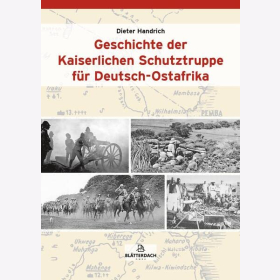 Handrich Geschichte der Kaiserlichen Schutztruppe f&uuml;r Deutsch-Ostafrika