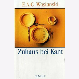 Zuhaus bei Kant E.A.C. Wasianski Philosophie